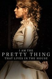 I Am the Pretty Thing That Lives in the House (2016)